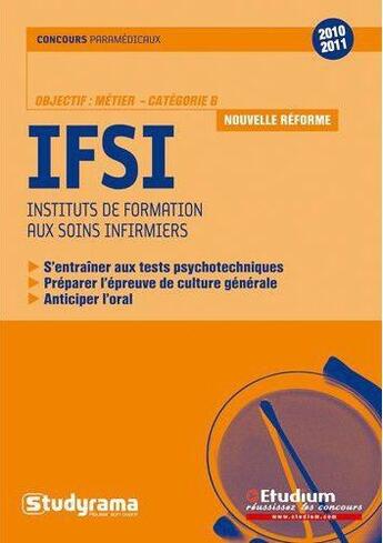 Couverture du livre « IFSI ; catégorie B (édition 2010/2011) » de Annabelle Guillemard aux éditions Studyrama