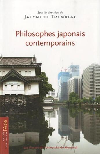 Couverture du livre « Philosophes japonais contemporains » de Jacynthe Tremblay aux éditions Pu De Montreal