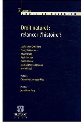 Couverture du livre « Droit naturel : relancer l'histoire ? » de  aux éditions Bruylant