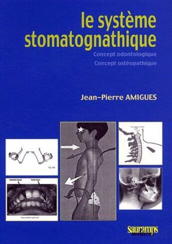 Couverture du livre « Le système stomatognatique » de Jean-Pierre Amigues aux éditions Sauramps Medical