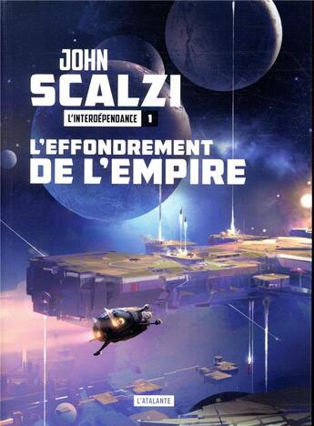 Couverture du livre « L'Interdépendance Tome 1 : l'effondrement de l'empire » de John Scalzi aux éditions L'atalante