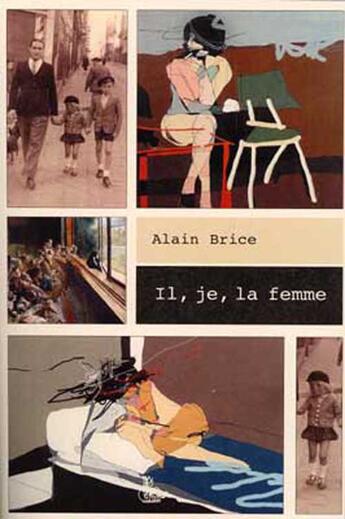 Couverture du livre « Il, je, la femme » de Alain Brice aux éditions Petit Vehicule