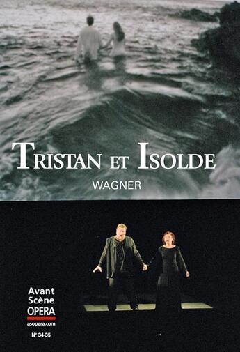 Couverture du livre « L'avant-scène opéra n.34 ; Tristan et Isolde » de Richard Wagner aux éditions L'avant-scene Opera