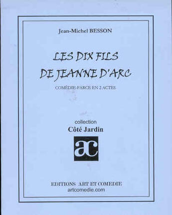 Couverture du livre « Dix fils de Jeanne d'Arc » de Jean-Michel Besson aux éditions Art Et Comedie