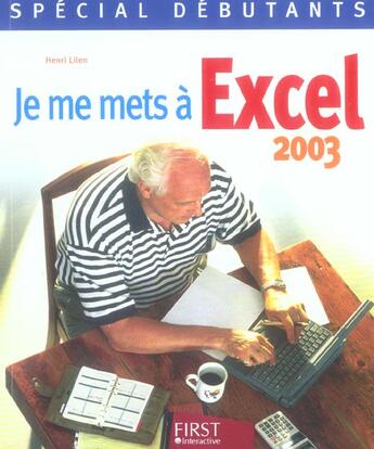 Couverture du livre « Je Me Mets A Excel 2003 » de Henri Lilen aux éditions First Interactive