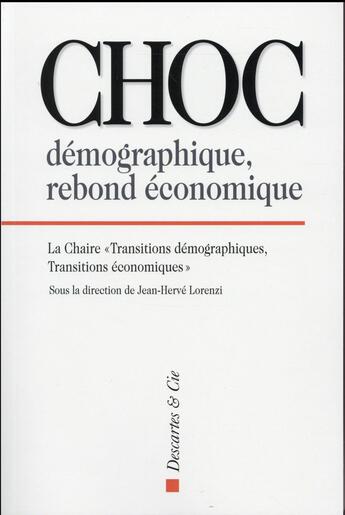 Couverture du livre « Le choc démographique ; enjeux et solutions » de Jean-Herve Lorenzi aux éditions Descartes & Cie