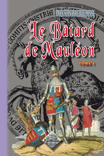 Couverture du livre « Le bâtard de Mauléon Tome 1 » de Alexandre Dumas aux éditions Editions Des Regionalismes