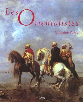 Couverture du livre « Les orientalistes (édition 2003) » de Peltre-C aux éditions Hazan