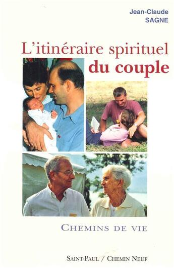 Couverture du livre « L'itineraire spirituel du couple, tome 2 - chemins de vie » de Jean-Claude Sagne aux éditions Saint Paul Editions