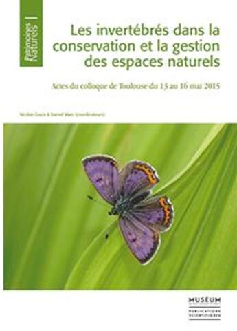 Couverture du livre « Les invertébrés dans la conservation et la gestion des espaces naturels ; actes du colloque de Toulouse du 13 au 16 mai 2015 » de Nicolas Gouix et Daniel Marc aux éditions Mnhn