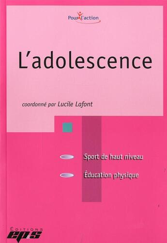 Couverture du livre « L'adolescence » de Lafont Lucile aux éditions Eps