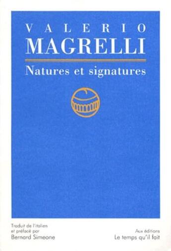 Couverture du livre « Natures et signatures » de Magrelli V aux éditions Le Temps Qu'il Fait