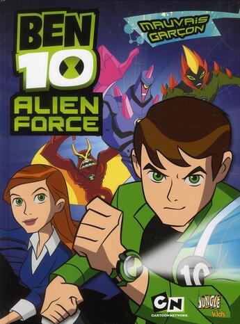 Couverture du livre « Ben 10 - alien force ; mauvais garçon » de  aux éditions Jungle