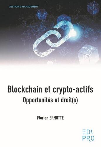 Couverture du livre « Blockchain et crypto-actifs : Opportunités et droit(s) » de Florian Ernotte aux éditions Edi Pro