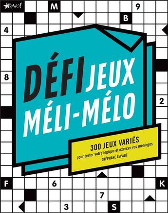 Couverture du livre « Défi jeux méli-mélo ; 300 jeux variés pour tester votre logique et exercer vos méninges » de Stephane Lepage aux éditions Bravo