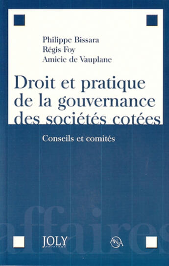 Couverture du livre « Droit et pratique de la gouvernance des sociétés cotées » de Bissara/De Vauplane/ aux éditions Joly