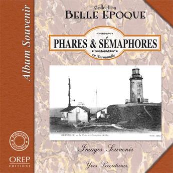 Couverture du livre « Phares et sémaphores de Normandie » de Yves Lecouturier aux éditions Orep