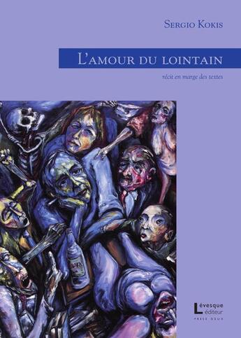 Couverture du livre « L'amour du lointain » de Sergio Kokis aux éditions Levesque Editeur