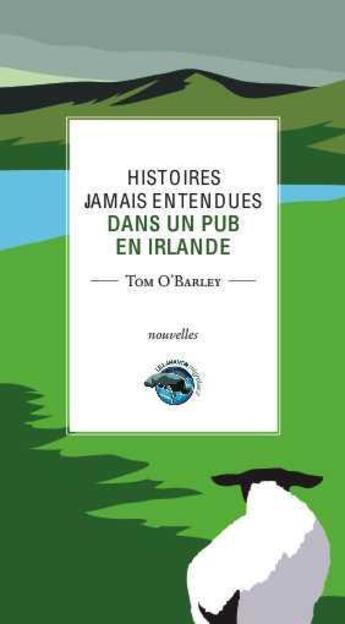 Couverture du livre « Histoires jamais entendues dans un pub en Irlande » de Tom O'Barley aux éditions Le Lamantin