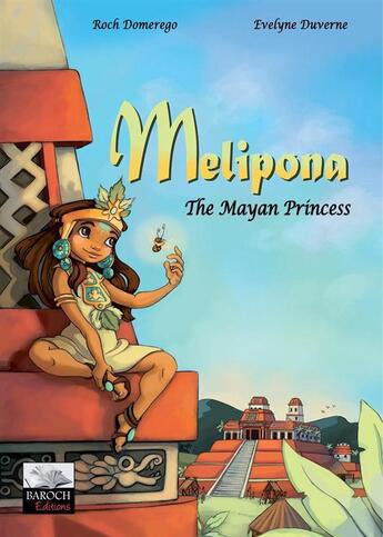 Couverture du livre « Melipona ; the mayan princess » de Domerego et Duverne aux éditions Baroch