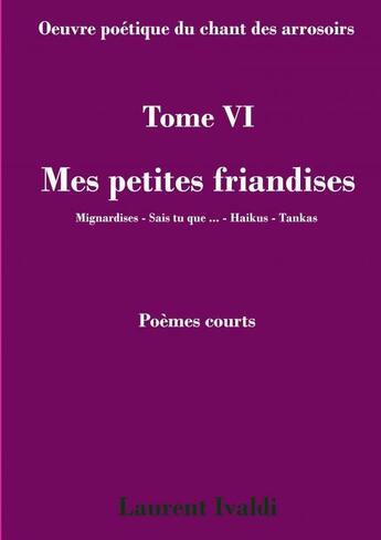 Couverture du livre « Mes petites friandises » de Laurent Ivaldi aux éditions Thebookedition.com