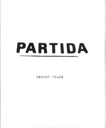 Couverture du livre « Partida » de Robert Frank aux éditions Steidl