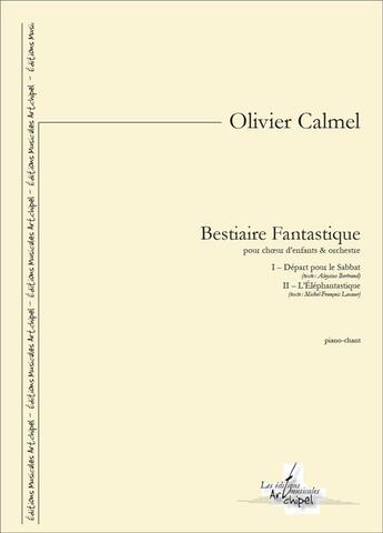 Couverture du livre « Bestiaire fantastique - partition pour choeur d enfants et orchestre » de Calmel/Bertrand aux éditions Artchipel