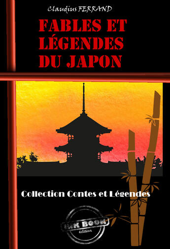 Couverture du livre « Fables et légendes du Japon » de Claudius Ferrand aux éditions Ink Book