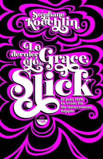 Couverture du livre « Le dernier été de Grace Slick » de Stephane Koechlin aux éditions Castor Astral