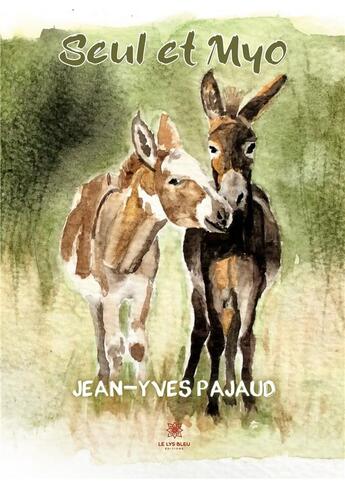 Couverture du livre « Seul et Myo » de Pajaud Jean-Yves aux éditions Le Lys Bleu