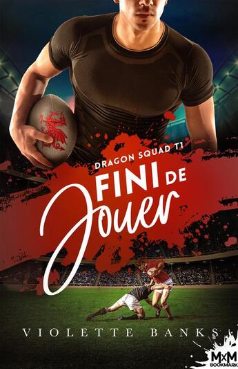 Couverture du livre « Dragon squad t.1 : fini de jouer » de Violette Banks aux éditions Mxm Bookmark