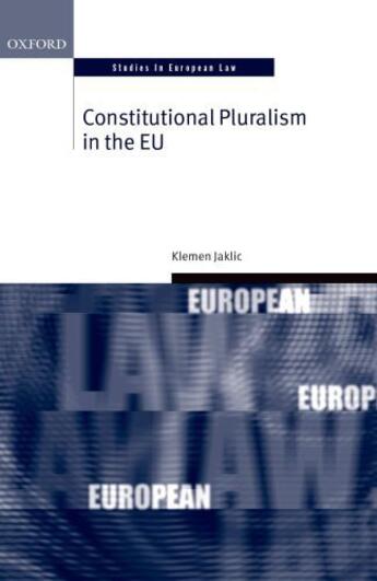 Couverture du livre « Constitutional Pluralism in the EU » de Jaklic Klemen aux éditions Oup Oxford