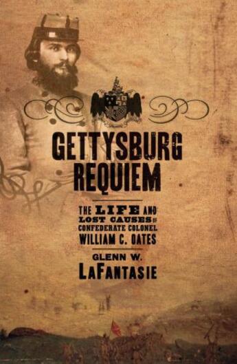 Couverture du livre « Gettysburg Requiem: The Life and Lost Causes of Confederate Colonel Wi » de Lafantasie Glenn W aux éditions Oxford University Press Usa