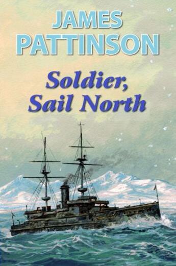 Couverture du livre « Soldier, Sail North » de Pattinson James aux éditions Hale Robert Digital