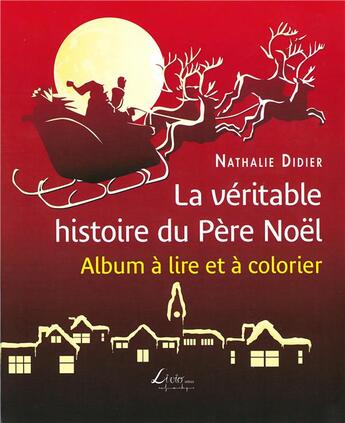 Couverture du livre « La véritable histoire du Père Noël » de Nathalie Didier aux éditions Livio Editions