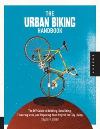 Couverture du livre « Urban biking handbook » de Haine Charles aux éditions Quarry