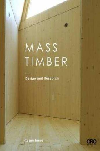 Couverture du livre « Mass timber ; design and research » de Susan Jones aux éditions Antique Collector's Club