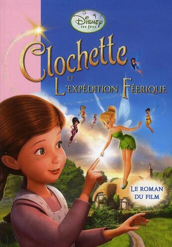 Couverture du livre « La Fée Clochette t.3 ; la Fée Clochette et l'expédition féérique » de Disney aux éditions Hachette Jeunesse