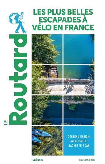 Couverture du livre « Guide du Routard : les plus belles escapades à vélo en France » de Collectif Hachette aux éditions Hachette Tourisme