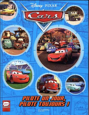 Couverture du livre « Cars ; pilote un jour, pilote toujours ! » de Disney aux éditions Hachette Comics