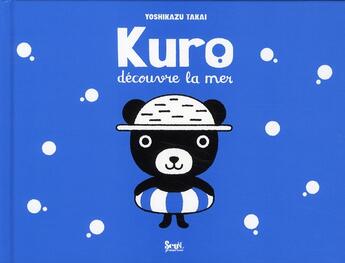 Couverture du livre « Kuro découvre la mer » de Yoshikazu Takai aux éditions Seuil