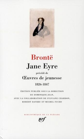 Couverture du livre « Jane Eyre ; oeuvres de jeunesse 1826-1847 » de Anne Bronte et Charlotte Brontë et Emily Bronte aux éditions Gallimard