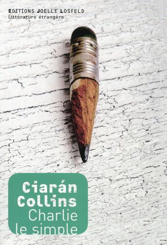 Couverture du livre « Charlie le simple » de Ciaran Collins aux éditions Joelle Losfeld