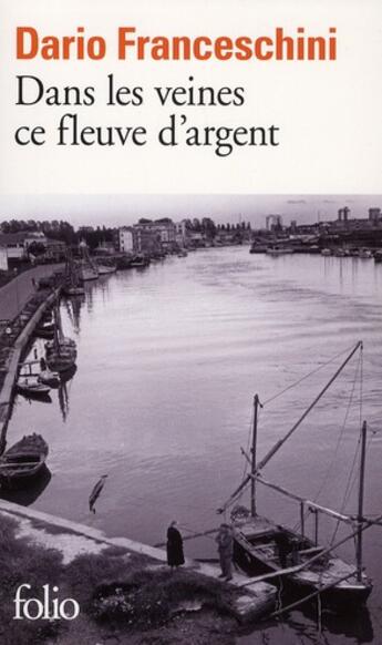 Couverture du livre « Dans les veines ce fleuve d'argent » de Dario Franceschini aux éditions Folio