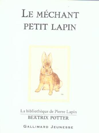 Couverture du livre « Le mechant petit lapin » de Beatrix Potter aux éditions Gallimard-jeunesse