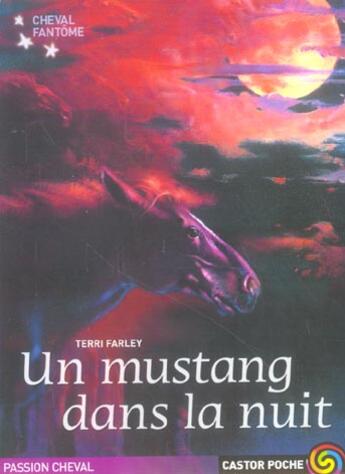 Couverture du livre « Cheval fantome t2 - un mustang dans la nuit (le) » de Terri Farley aux éditions Pere Castor