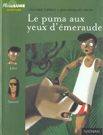 Couverture du livre « Le Puma Aux Yeux D'Emeraude » de Jean-François Martin et Yves-Marie Clement aux éditions Nathan