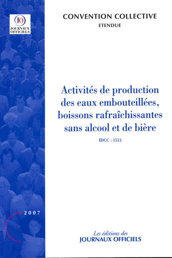 Couverture du livre « Activités de production des eaux embouteillées, boissons rafraîchissantes sans alcool et de bière » de  aux éditions Direction Des Journaux Officiels