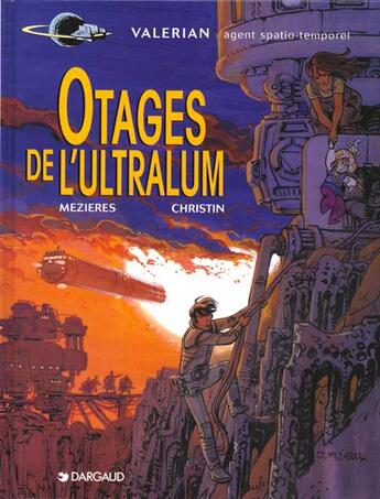 Couverture du livre « Valérian t.16 : les otages de l'ultralum » de Pierre Christin et Jean-Claude Mézières aux éditions Dargaud