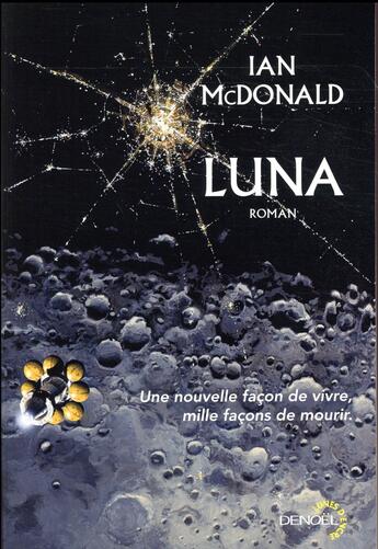 Couverture du livre « Luna Tome 1 : nouvelle Lune » de Ian Mcdonald aux éditions Denoel